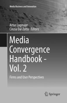 Paperback Media Convergence Handbook - Vol. 2: Firms and User Perspectives Book