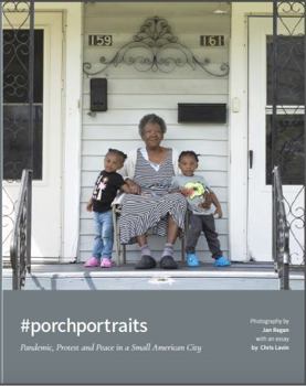 Paperback #porchportraits: Pandemic, Protest and Peace in a Small American City Book