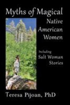 Paperback Myths of Magical Native American Women Including Salt Woman Stories Book