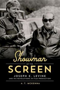 Hardcover Showman of the Screen: Joseph E. Levine and His Revolutions in Film Promotion Book