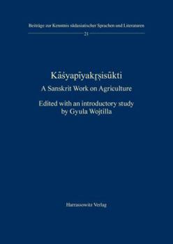 Paperback Kasyapiyakrsisukti. a Sanskrit Work on Agriculture: Edited with an Introductory Study by Gyula Wojtilla Book