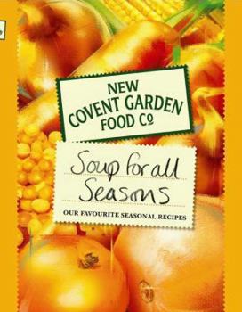 Spiral-bound Soup for All Seasons: Our Favourite Seasonal Recipes Book