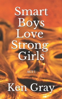 Paperback Smart Boys Love Strong Girls: ACT l Book