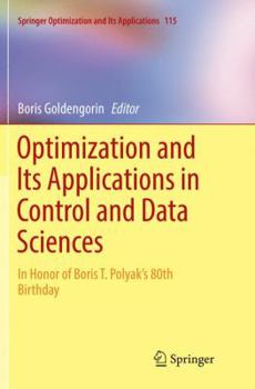 Paperback Optimization and Its Applications in Control and Data Sciences: In Honor of Boris T. Polyak's 80th Birthday Book