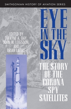 Paperback Eye in the Sky: The Story of the Corona Spy Satellites Book