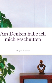 Hardcover Am Denken habe ich mich geschnitten [German] Book