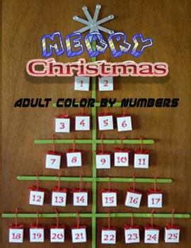 Merry Christmas Adult Color By Numbers: a beautiful colouring book with Christmas designs on a black background, for gloriously vivid colours