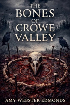 Paperback The Bones of Crowe Valley Book