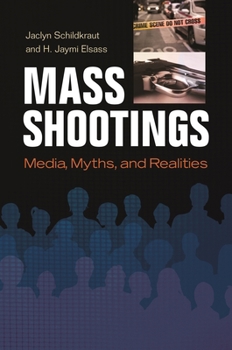 Hardcover Mass Shootings: Media, Myths, and Realities Book