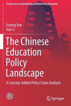 Paperback The Chinese Education Policy Landscape: A Concept-Added Policy Chain Analysis Book