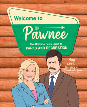Hardcover Welcome to Pawnee: The Ultimate Fan's Guide to Parks and Recreation Book