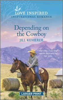 Depending on the Cowboy - Book #4 of the Wyoming Ranchers