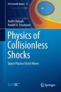 Hardcover Physics of Collisionless Shocks: Space Plasma Shock Waves Book