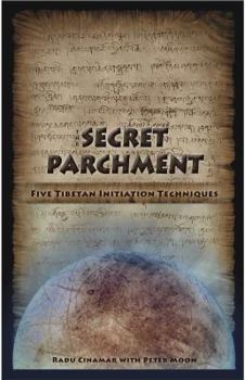 Paperback The Secret Parchment: Five Tibetan Initiation Techniques Book