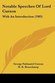 Paperback Notable Speeches Of Lord Curzon: With An Introduction (1905) Book