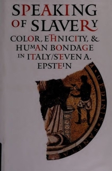 Paperback Speaking of Slavery: Color, Ethnicity, and Human Bondage in Italy Book