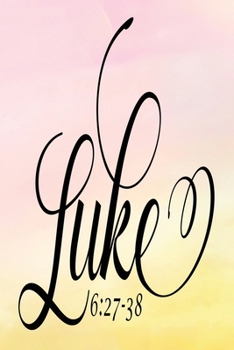 Daily Gratitude Journal: Luke 6:27:38 | Daily and Weekly Reflection | Positive Mindset Notebook | Cultivate Happiness Diary | Women's Faith (Encouraging Quotes and Verses)