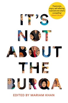 Paperback It's Not about the Burqa: Muslim Women on Faith, Feminism, Sexuality and Race Book