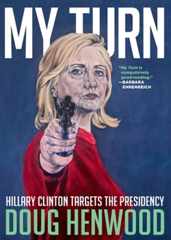 Paperback My Turn: Hillary Clinton Targets the Presidency Book