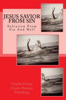 Paperback Jesus Savior From Sin: Salvation From Hell AND Sin Book