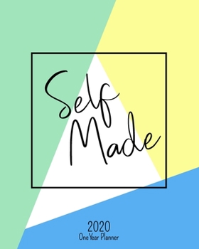 Paperback Self Made - 2020 One Year Planner: Powerful Reminder - Jan 1, 2020 - Dec 31, 2020 - Weekly & Monthly Planner + Habit Tracker + Vision Board + Dot Grid Book