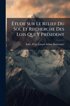 Paperback Étude Sur Le Relief Du Sol Et Recherche Des Lois Qui Y Président [French] Book