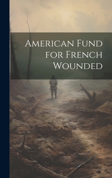 Hardcover American Fund for French Wounded Book