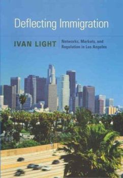 Hardcover Deflecting Immigration: Networks, Markets, and Regulation in Los Angeles Book