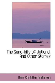 Paperback The Sand-Hills of Jutland: And Other Stories Book