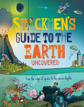 Hardcover Stickmen's Guide to Earth: From the Edge of Space to the Ocean Depths Book