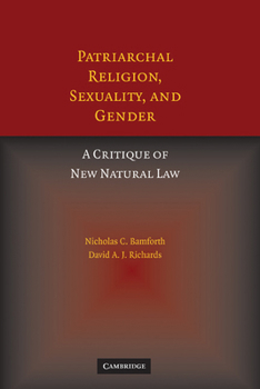 Paperback Patriarchal Religion, Sexuality, and Gender: A Critique of New Natural Law Book