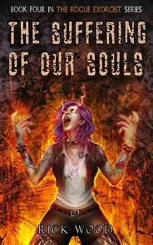 The Suffering of Our Souls (The Rogue Exorcist)