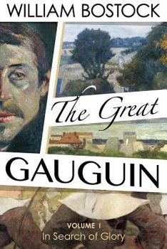 Paperback The Great Gauguin: Volume I, In Search of Glory Book