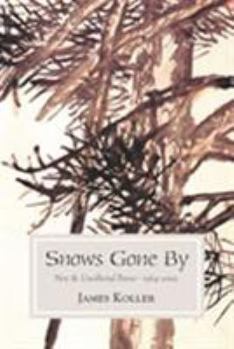 Paperback Snows Gone By: New and Uncollected Poems 1964-2002 Book