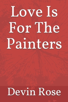Paperback Love Is For The Painters Book
