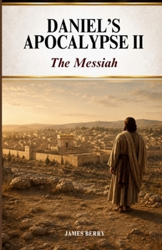 Paperback Daniel's Apocalypse II: The Messiah Book