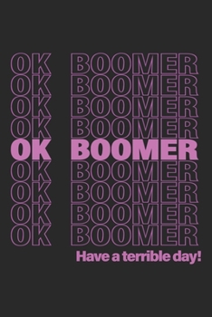 ok, boomer Tasks and Doodling At Home Or School For Millennials & Teenagers: Blank Lined Retro Journal Notebook, Diary,Planner