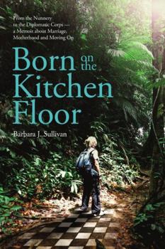 Paperback Born On The Kitchen Floor - softcover Book