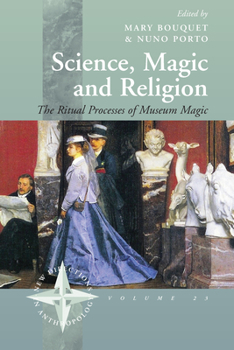 Paperback Science, Magic and Religion: The Ritual Processes of Museum Magic Book
