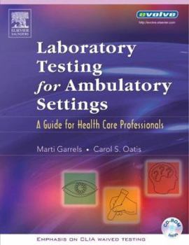 Paperback Laboratory Testing for Ambulatory Settings: A Guide for Health Care Professionals Book