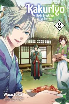 Kakuriyo: Bed & Breakfast for Spirits, Vol. 2 - Book #2 of the Kakuriyo: Bed & Breakfast for Spirits