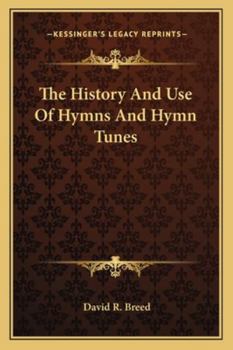 Paperback The History And Use Of Hymns And Hymn Tunes Book