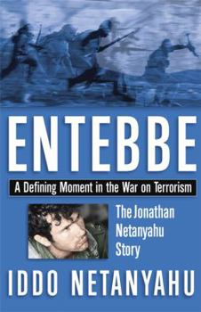Paperback Entebbe: The Jonathan Netanyahu Story : A Defining Moment in the War on Terrorism Book