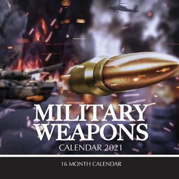 Paperback Military Weapons Calendar 2021: 16 Month Calendar Book