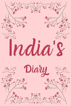 Paperback India's Diary: India Named Diary/ Journal/ Notebook/ Notepad Gift For India's, Girls, Women, Teens And Kids - 100 Black Lined Pages - Book