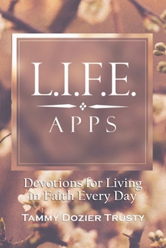 Paperback L.I.F.E. Apps: Devotions for Living in Faith Every Day Book