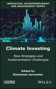 Hardcover Climate Investing: New Strategies and Implementation Challenges Book