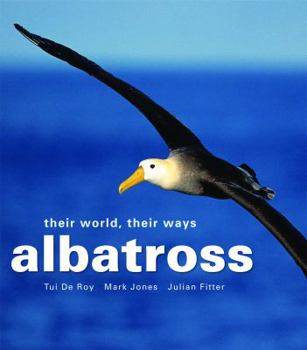 Hardcover Albatross: Their World, Their Ways Book