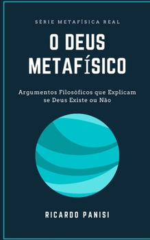 Paperback O Deus Metafísico: Argumentos Filosóficos que Explicam se Deus Existe ou Não [Portuguese] Book