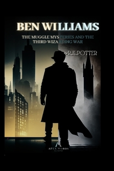 Paperback Ben Williams 2: The Muggle Mysteries and the Third Wizarding War Book